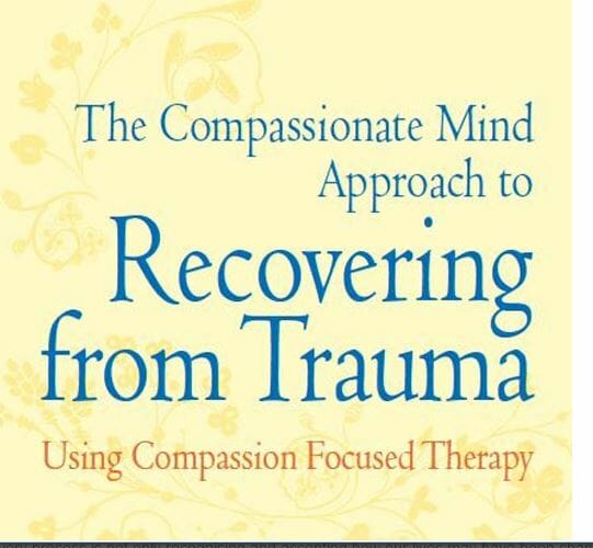 The Compassionate Mind Approach to Recovering from Trauma – NAPAC